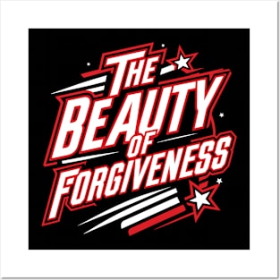 The Beauty of Forgiveness Posters and Art